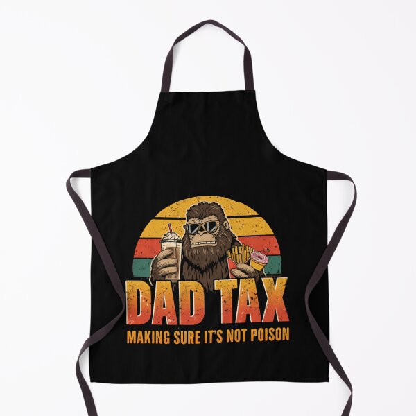 Item preview, Dad Tax Making Sure It's Not Poison Funny Father Bigfoot designed and sold by HumansStuck12.
