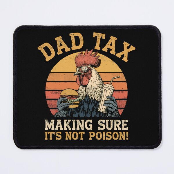 Item preview, Dad Tax Making Sure It's Not Poison! Funny Father Gift Dad Humor designed and sold by HumansStuck12.