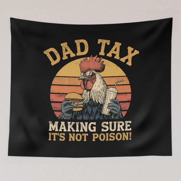 Item preview, Dad Tax Making Sure It's Not Poison! Funny Father Gift Dad Humor designed and sold by HumansStuck12.