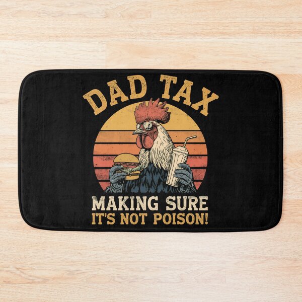 Item preview, Dad Tax Making Sure It's Not Poison! Funny Father Gift Dad Humor designed and sold by HumansStuck12.