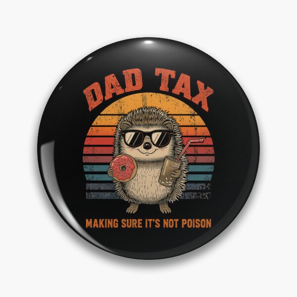 Item preview, Dad Tax Making Sure It's Not Poison Funny Father Hedgehog Parent designed and sold by HumansStuck12.