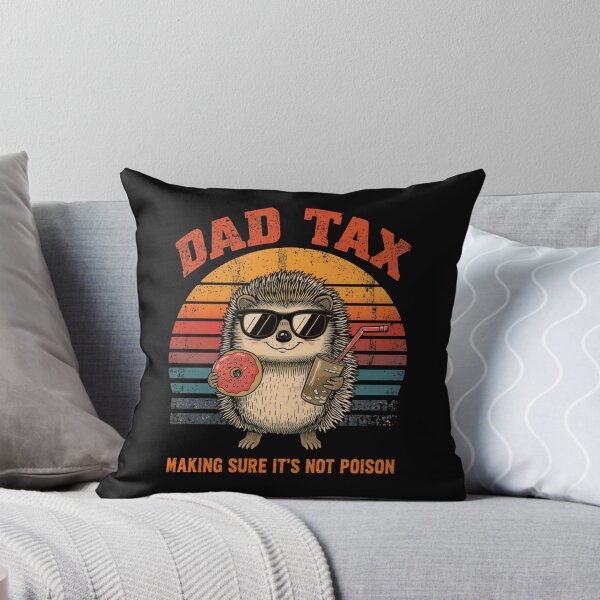 Item preview, Dad Tax Making Sure It's Not Poison Funny Father Hedgehog Parent designed and sold by HumansStuck12.