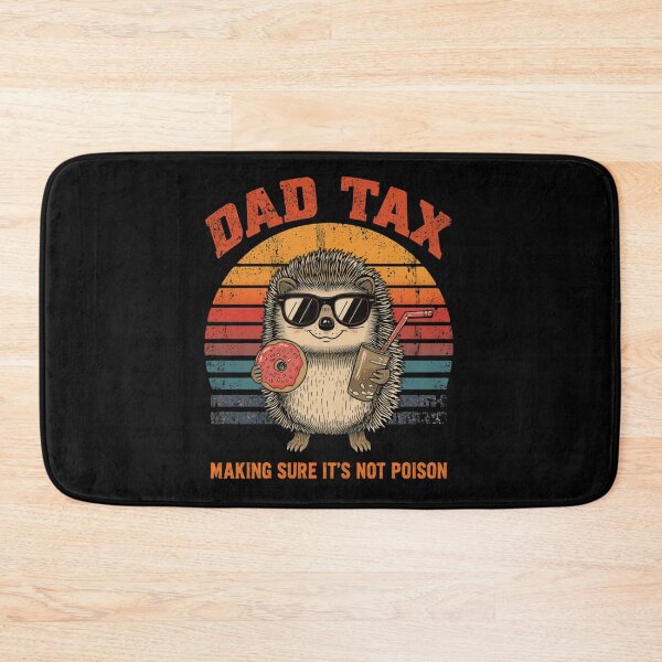 Item preview, Dad Tax Making Sure It's Not Poison Funny Father Hedgehog Parent designed and sold by HumansStuck12.