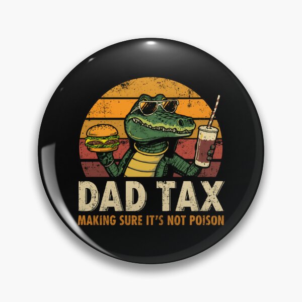 Item preview, Dad Tax Making Sure It's Not Poison Funny Dad Father Humor designed and sold by HumansStuck12.