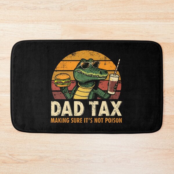 Item preview, Dad Tax Making Sure It's Not Poison Funny Dad Father Humor designed and sold by HumansStuck12.