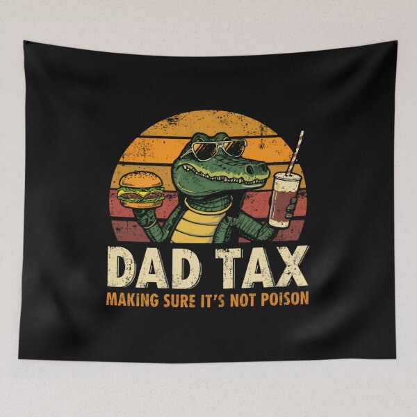 Item preview, Dad Tax Making Sure It's Not Poison Funny Dad Father Humor designed and sold by HumansStuck12.