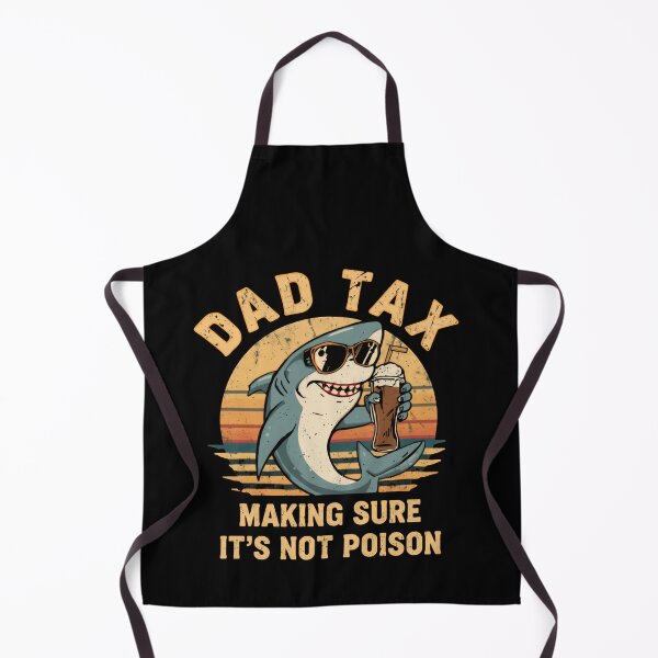 Item preview, Dad Tax Making Sure It's Not Poison Funny Father Dad Humor designed and sold by HumansStuck12.