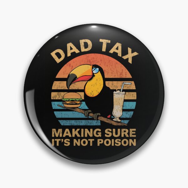 Item preview, Dad Tax Making Sure It's Not Poison Funny Fatherhood Dad Gift designed and sold by HumansStuck12.