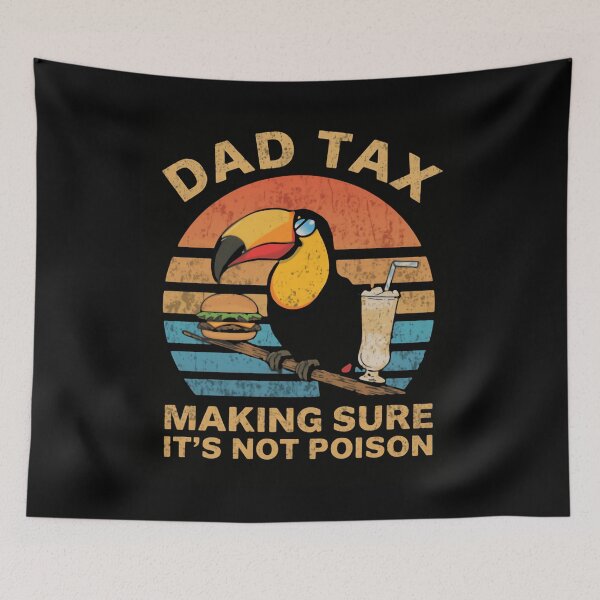 Item preview, Dad Tax Making Sure It's Not Poison Funny Fatherhood Dad Gift designed and sold by HumansStuck12.