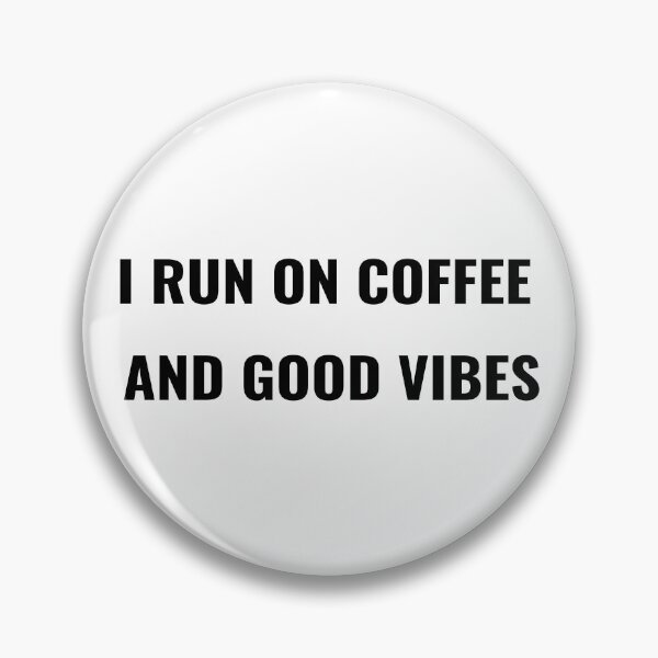 Item preview, I Run On Coffee And Good Vibes T-Shirt – Funny Positive Tee | Uncle Jichuan designed and sold by Uncle-Jichuan.