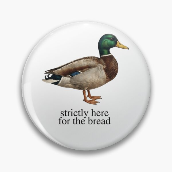 Item preview, Strictly Here For The Bread Duck designed and sold by Hoops and Movie Sticks.