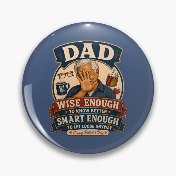 Item preview, Dad Wise Enough to Know Better Smart Enough to Let Loose Anyway Funny Father's Day designed and sold by 2BrokeYoopers.
