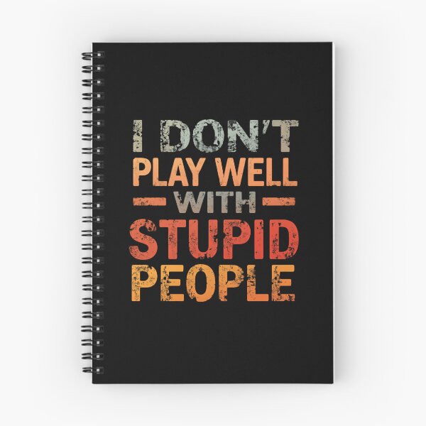 Item preview, I Don't Play Well With Stupid People Sarcasm Humor Quote designed and sold by JonesFlora2025.