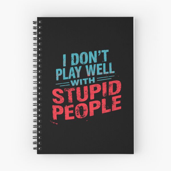 Item preview, I Don't Play Well With Stupid People Sarcastic Humor Quote designed and sold by JonesFlora2025.