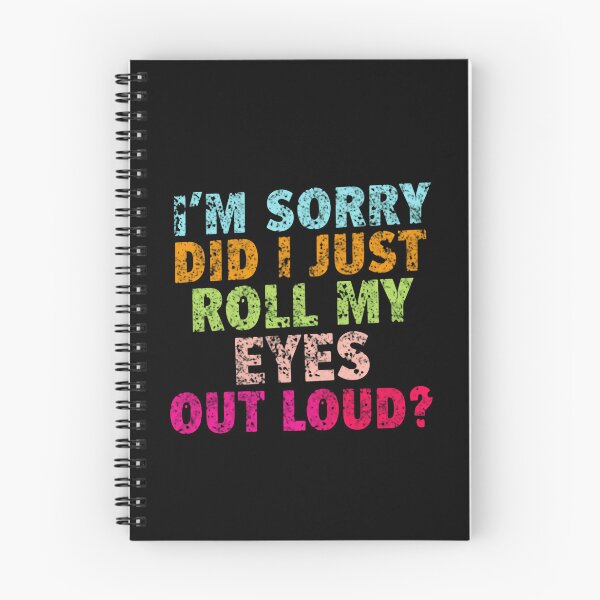 Item preview, I'm Sorry Did I Just Roll My Eyes Out Loud? Funny Sarcasm Quote designed and sold by JonesFlora2025.