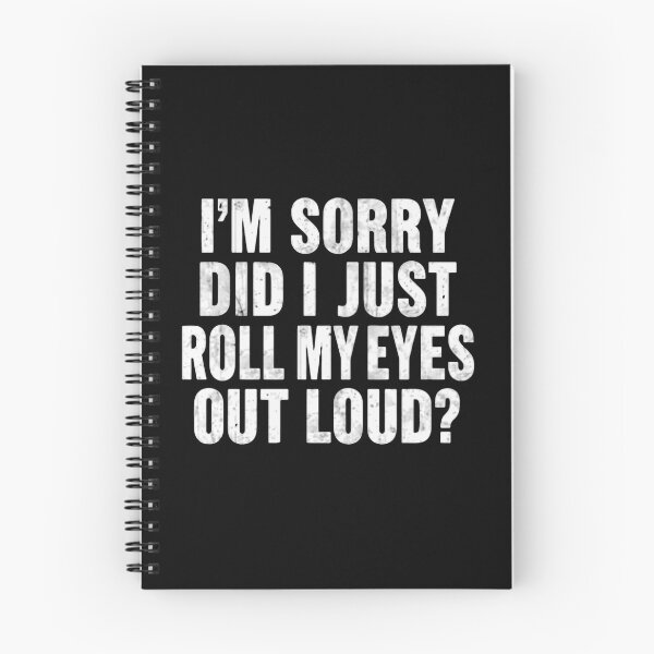 Item preview, I'm Sorry Did I Just Roll My Eyes Out Loud? Witty Sarcasm Humor Quote designed and sold by JonesFlora2025.
