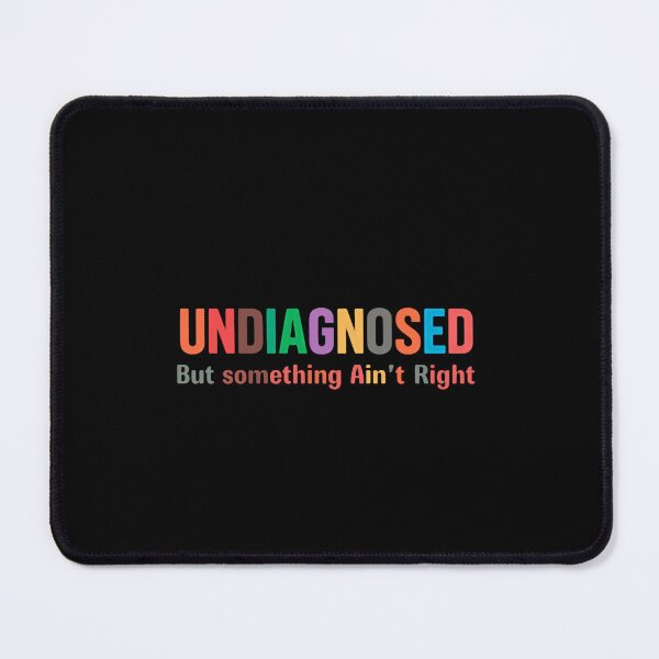 Item preview, Undiagnosed But Something Ain T Right Chronic Illness Health Humor Patient designed and sold by JonesFlora2025.