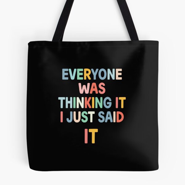 Item preview, Everyone Was Thinking It I Just Said It Outspoken Personality Quote designed and sold by JonesFlora2025.