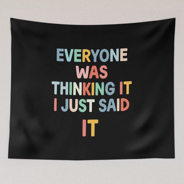 Item preview, Everyone Was Thinking It I Just Said It Outspoken Personality Quote designed and sold by JonesFlora2025.