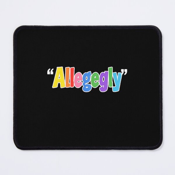 Item preview, Allegedly Funny Letterkenny Quote Meme Sarcasm Humor designed and sold by JonesFlora2025.