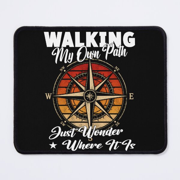 Item preview, Walking My Own Path Just Wonder Where It Is Graphic | Compass Quote Life Adventurer Find Your Own Path T-Shirt designed and sold by Jt41.