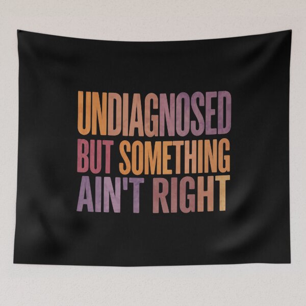 Item preview, Undiagnosed But Something Ain't Right Chronic Illness Invisible Disability Mental Health designed and sold by JonesFlora2025.