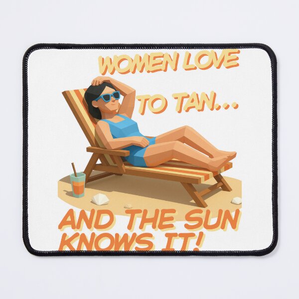 Item preview, Women Love to Tan and the Sun Knows It Beach vibes designed and sold by lazulishop.
