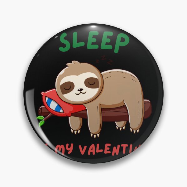 Item preview, Sleep Is My Valentine Sloth Lover Funny Anti Valentines Day designed and sold by LysiTHWIP.