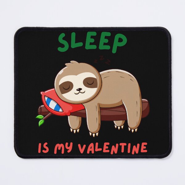 Item preview, Sleep Is My Valentine Sloth Lover Funny Anti Valentines Day designed and sold by LysiTHWIP.