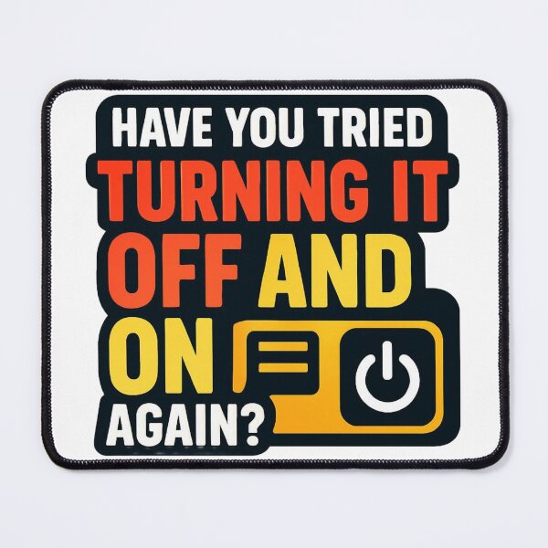 Item preview, Have you tried turning it off and on again? designed and sold by PacketLossCo.