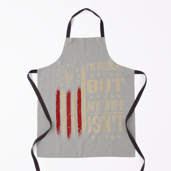Item preview, (On Back) I'm Friendly But My Wife Isn't Funny Wife Husband designed and sold by MabelWells.
