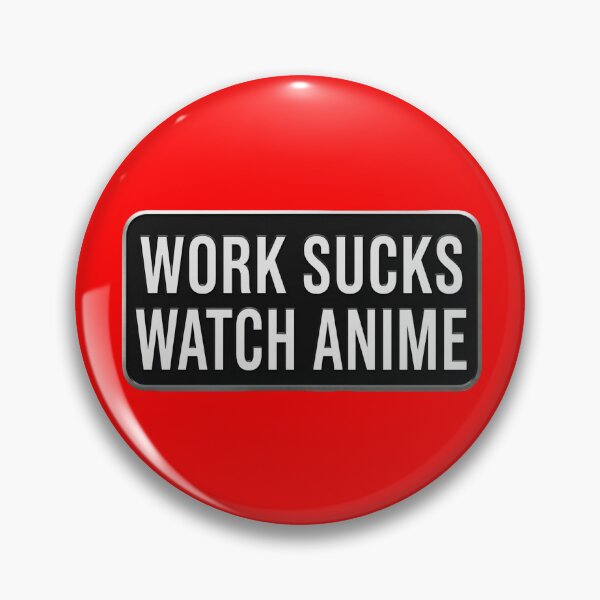 Item preview, Work suck watch anime  designed and sold by unionpride.