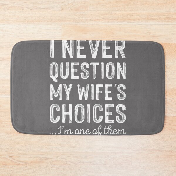 Item preview, Never Question My Wifes Choices Funny Husband Fathers Day designed and sold by KristineLi.