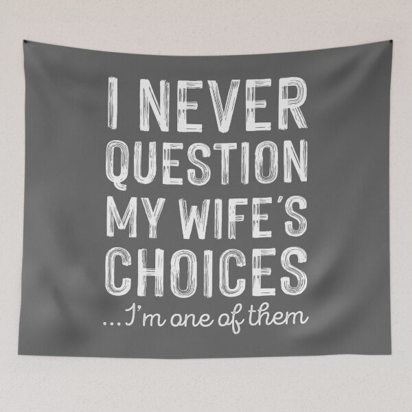 Item preview, Never Question My Wifes Choices Funny Husband Fathers Day designed and sold by KristineLi.