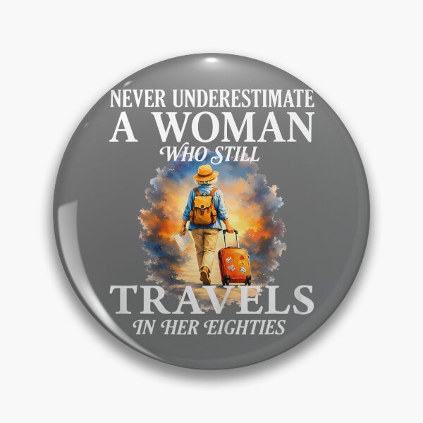 Item preview, Never Underestimate a Woman who Still Travels in her 80's designed and sold by KristineLi.