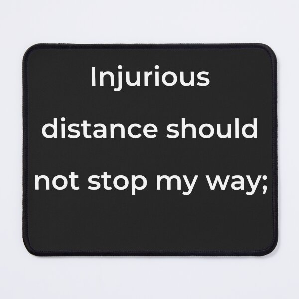 Item preview, "Injurious distance should not stop my way;" - print white designed and sold by ariksworld.