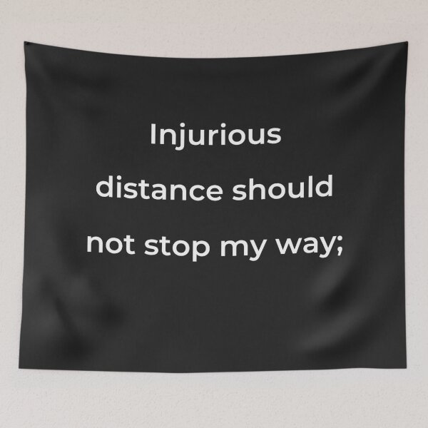 Item preview, "Injurious distance should not stop my way;" - print white designed and sold by ariksworld.