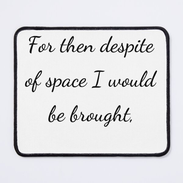Item preview, "For then despite of space I would be brought," - handwriting black designed and sold by ariksworld.