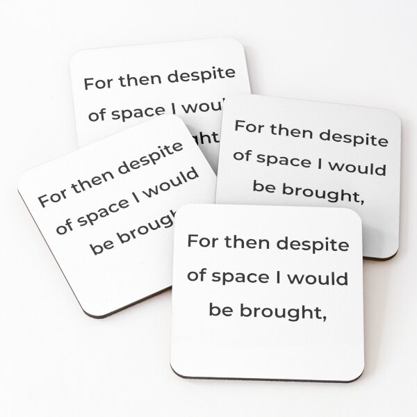 Item preview, "For then despite of space I would be brought," - print black designed and sold by ariksworld.