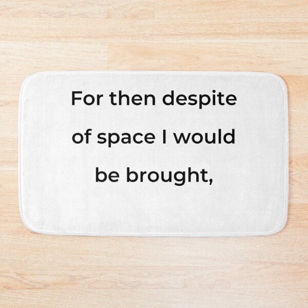 Item preview, "For then despite of space I would be brought," - print black designed and sold by ariksworld.