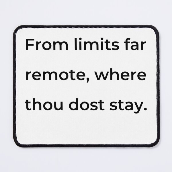 Item preview, "From limits far remote, where thou dost stay." - print black designed and sold by ariksworld.