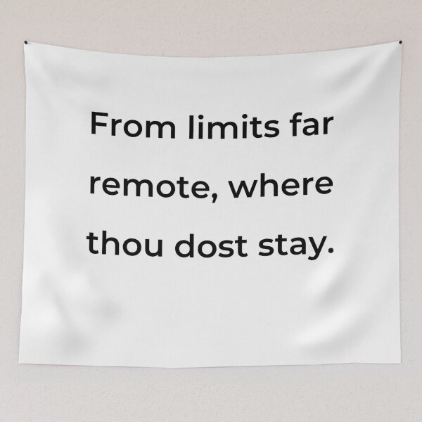 Item preview, "From limits far remote, where thou dost stay." - print black designed and sold by ariksworld.