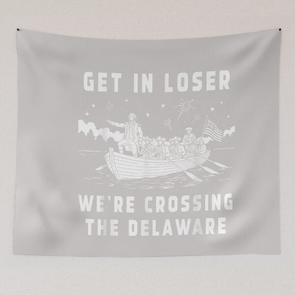 Item preview, 4th of July Get in Loser We're Crossing The Delaware designed and sold by MabelWells.
