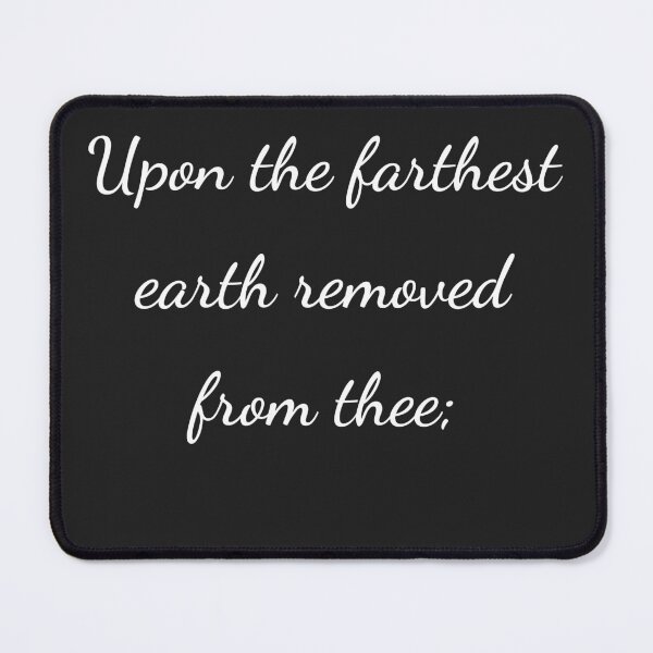 Item preview, "Upon the farthest earth removed from thee;" - handwriting white designed and sold by ariksworld.
