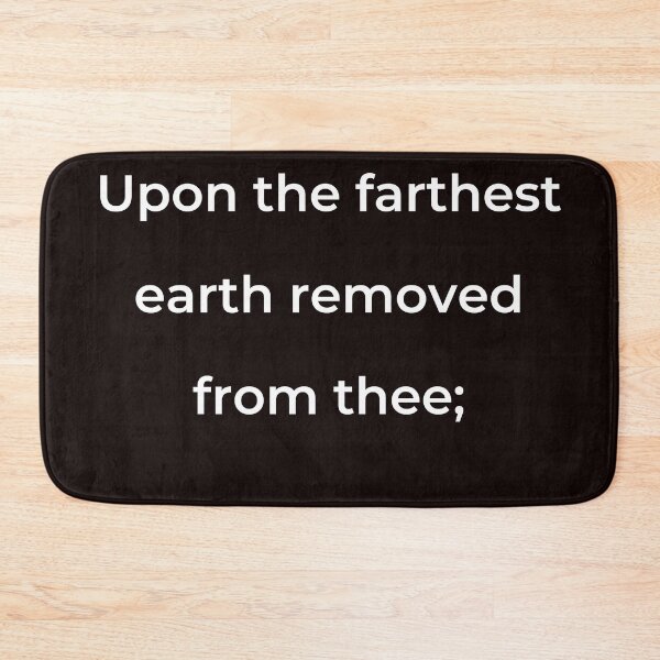Item preview, "Upon the farthest earth removed from thee;" - print white designed and sold by ariksworld.