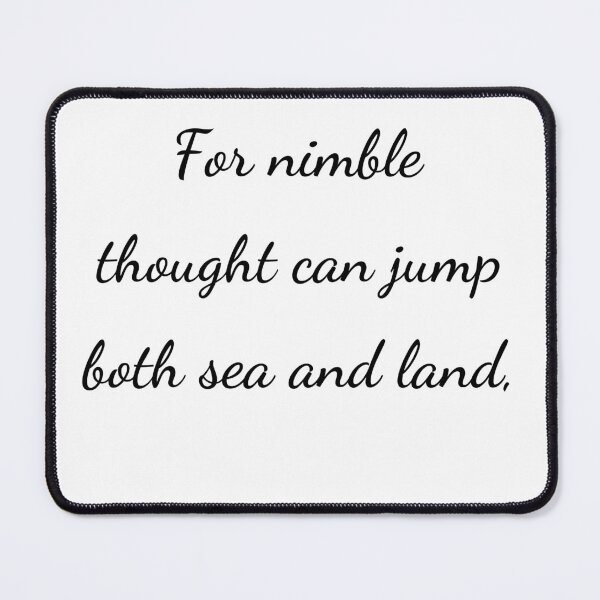 Item preview, "For nimble thought can jump both sea and land," - handwriting black designed and sold by ariksworld.