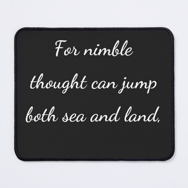 Item preview, "For nimble thought can jump both sea and land," - handwriting white designed and sold by ariksworld.