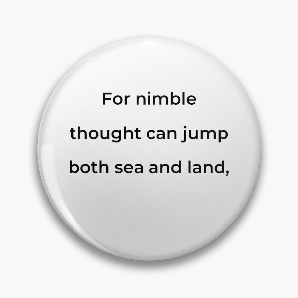 Item preview, "For nimble thought can jump both sea and land," - print black designed and sold by ariksworld.