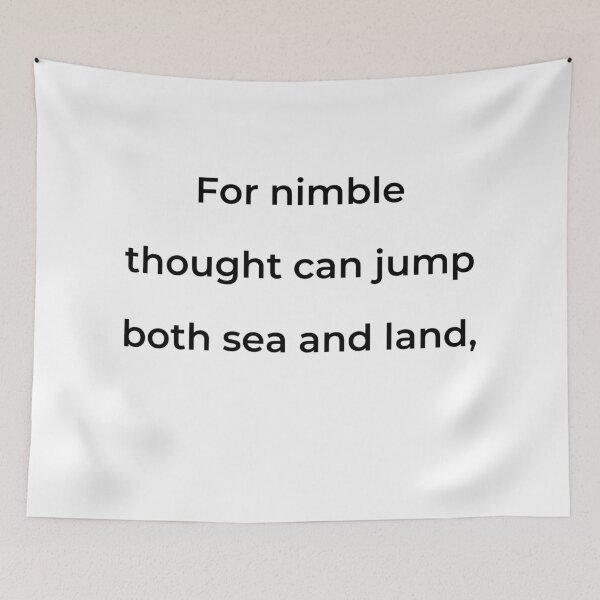 Item preview, "For nimble thought can jump both sea and land," - print black designed and sold by ariksworld.