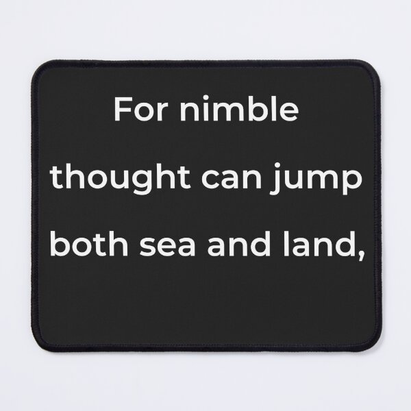 Item preview, "For nimble thought can jump both sea and land," - print white designed and sold by ariksworld.